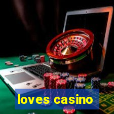 loves casino