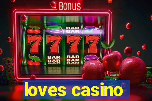 loves casino