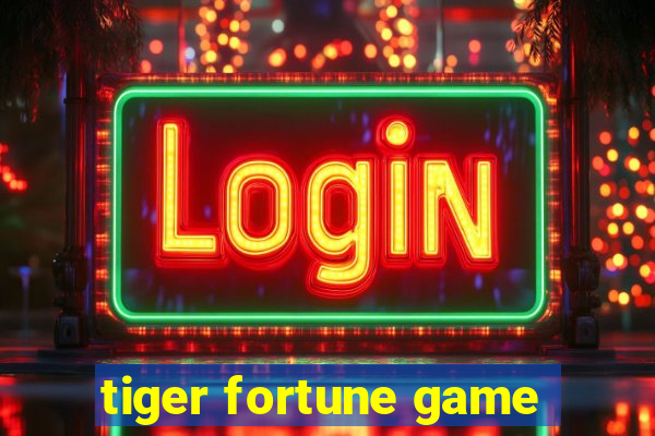 tiger fortune game