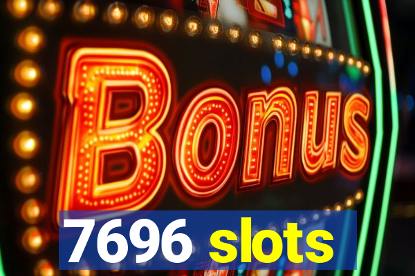 7696 slots