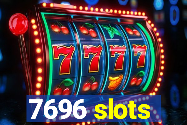 7696 slots