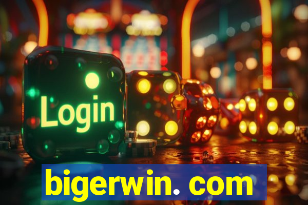 bigerwin. com