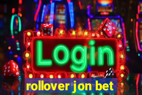 rollover jon bet