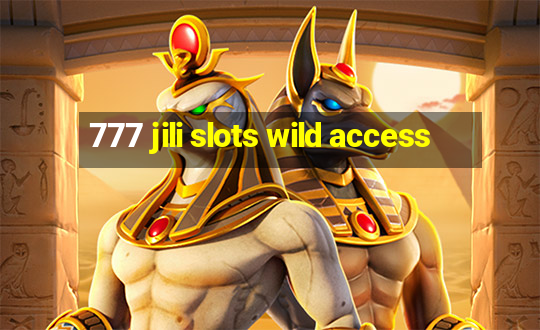 777 jili slots wild access