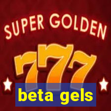 beta gels