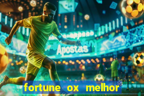 fortune ox melhor horário para jogar