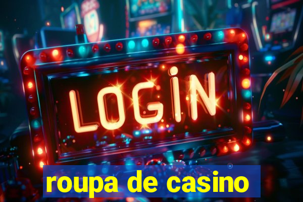 roupa de casino