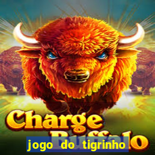 jogo do tigrinho oficial bet