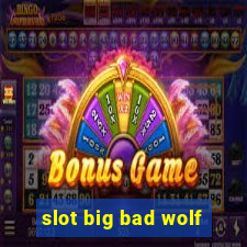 slot big bad wolf