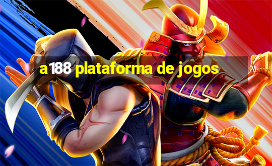 a188 plataforma de jogos