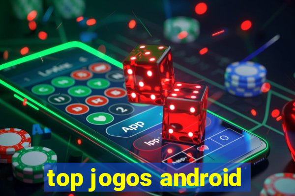 top jogos android