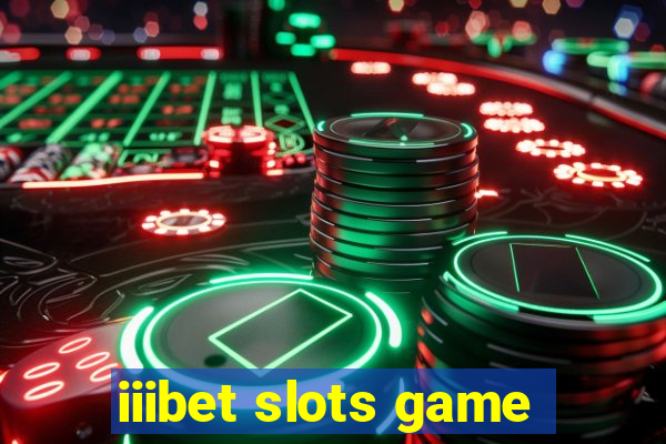 iiibet slots game