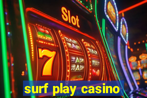 surf play casino