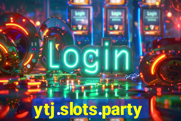 ytj.slots.party