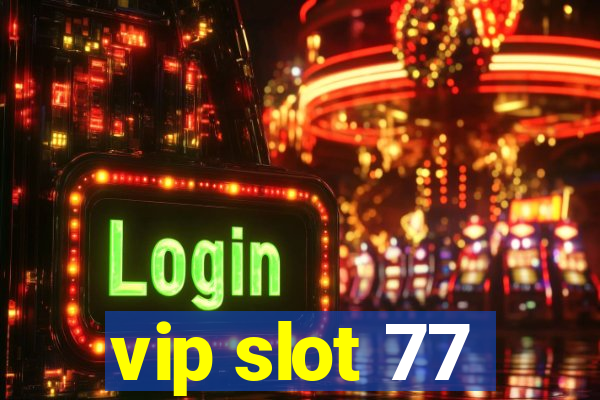 vip slot 77