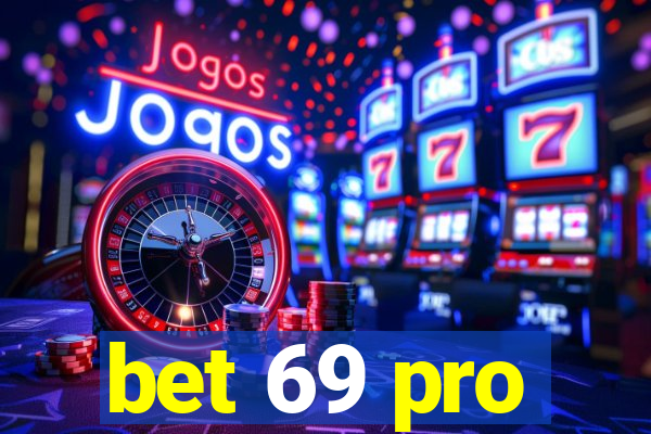 bet 69 pro