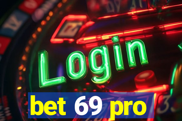 bet 69 pro