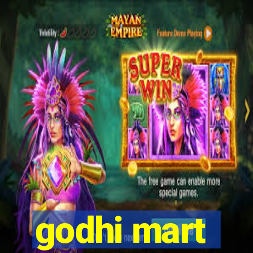 godhi mart