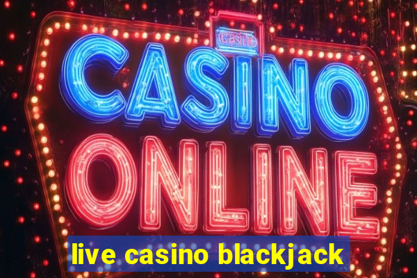 live casino blackjack