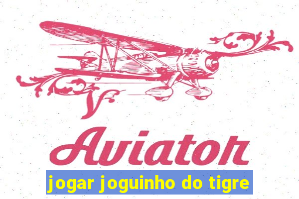 jogar joguinho do tigre