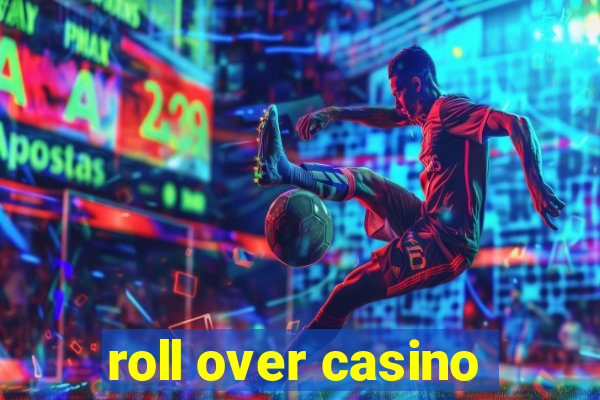 roll over casino