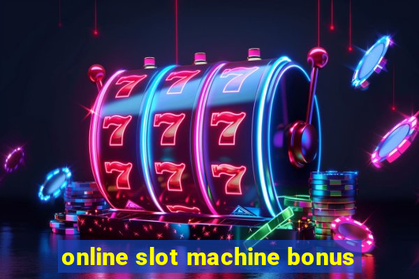 online slot machine bonus