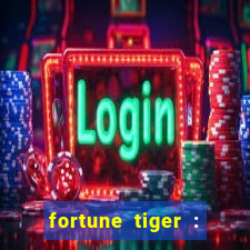 fortune tiger : jogo do tigre