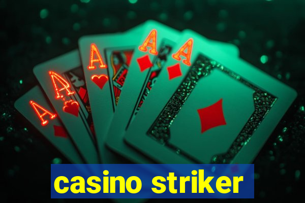 casino striker