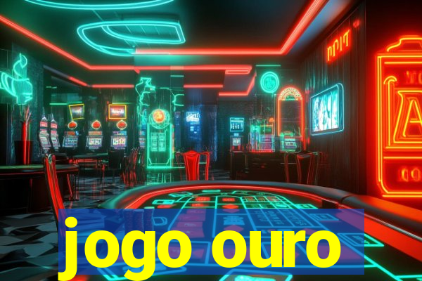 jogo ouro