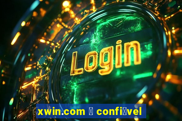 xwin.com 茅 confi谩vel