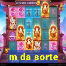 m da sorte