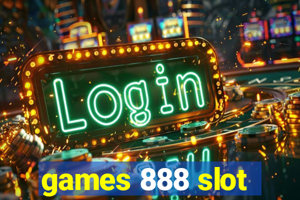 games 888 slot