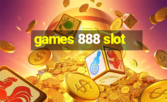 games 888 slot