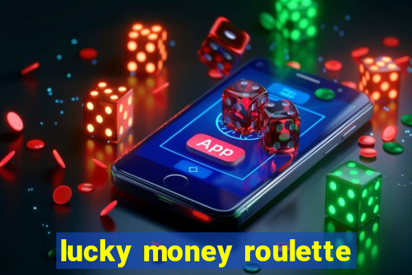 lucky money roulette