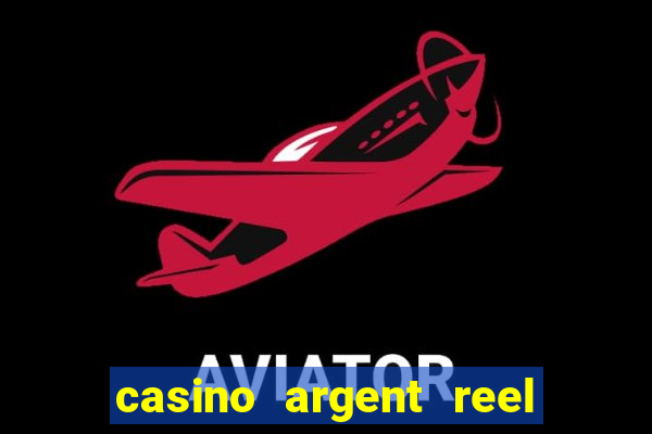 casino argent reel en ligne