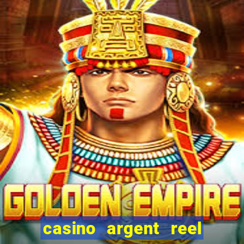 casino argent reel en ligne