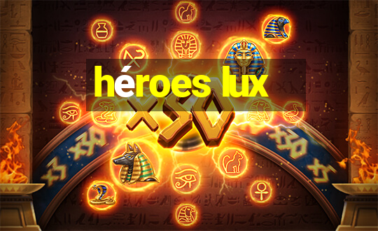 héroes lux