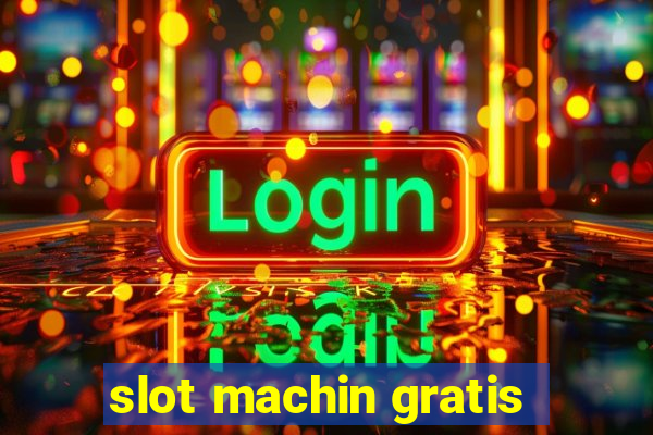 slot machin gratis