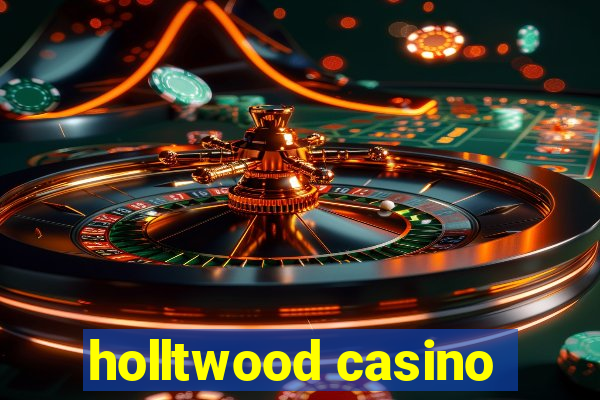 holltwood casino