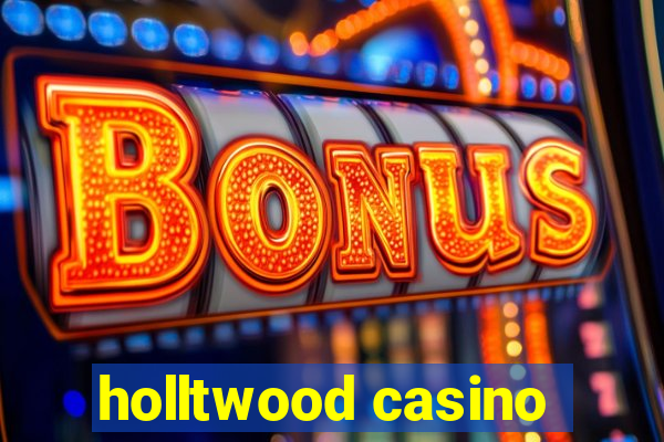 holltwood casino