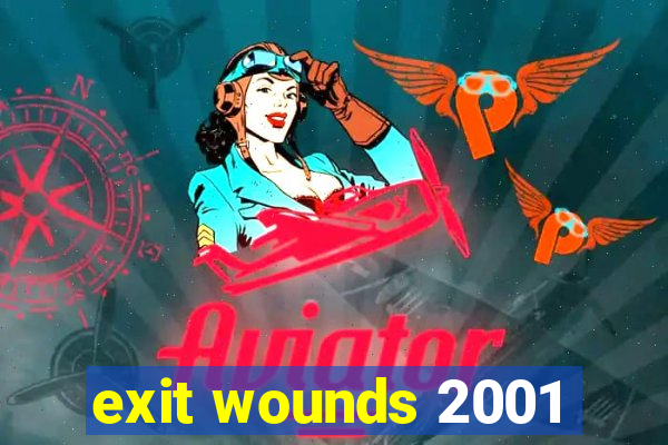 exit wounds 2001