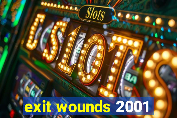 exit wounds 2001