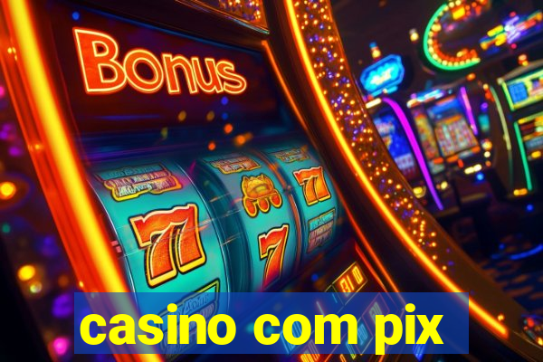 casino com pix