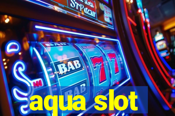 aqua slot