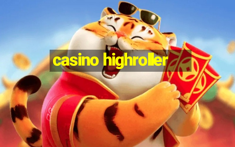 casino highroller