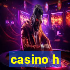 casino h