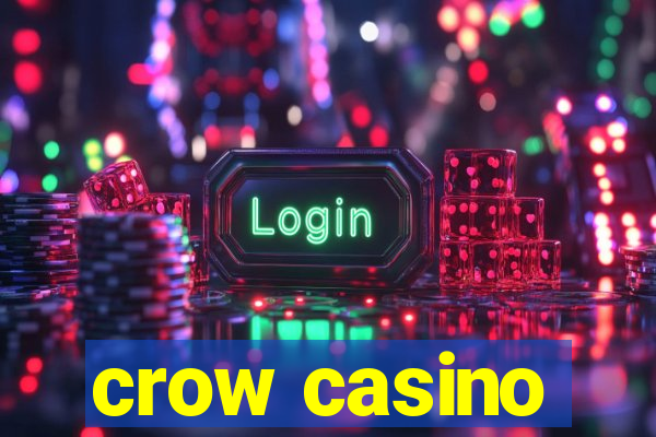 crow casino