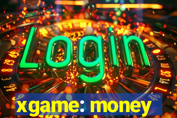 xgame: money