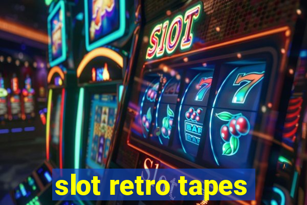 slot retro tapes