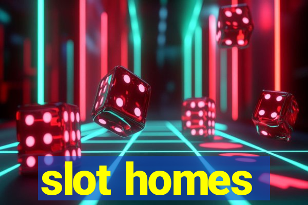 slot homes